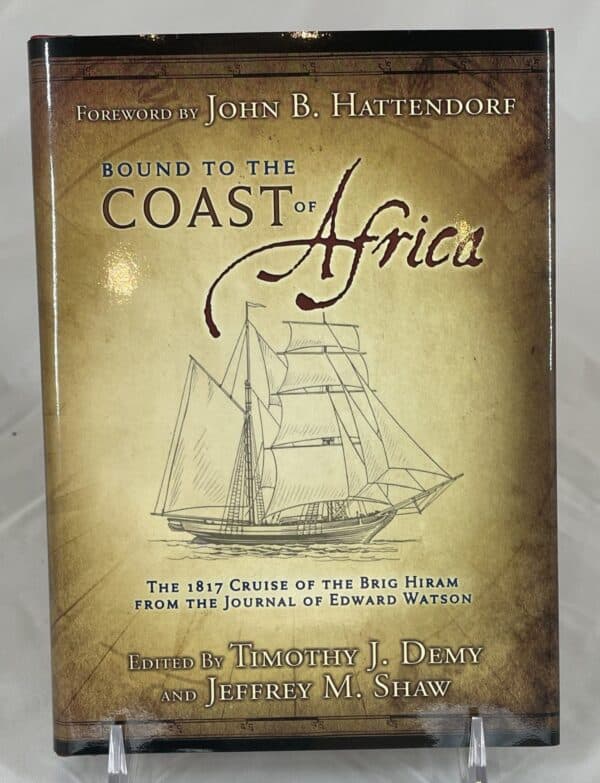 Bound to the Coast of Africa by: John B. Hattendorf, Timothy J. Demy, and Jeffrey M. Shaw